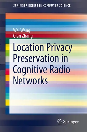 Cover of Location Privacy Preservation in Cognitive Radio Networks