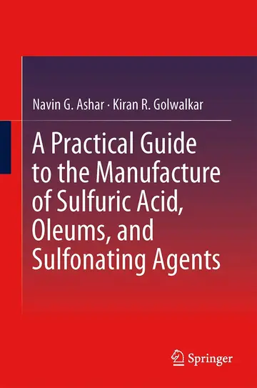 Cover of A Practical Guide to the Manufacture of Sulfuric Acid, Oleums, and Sulfonating Agents
