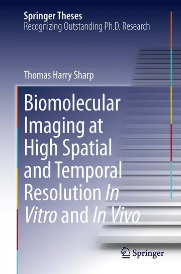 Cover of Biomolecular Imaging at High Spatial and Temporal Resolution in Vitro and in Vivo