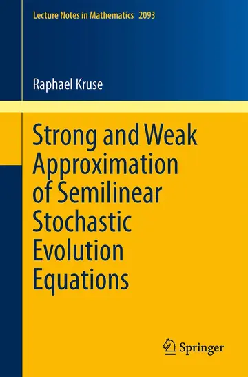 Cover of Strong and Weak Approximation of Semilinear Stochastic Evolution Equations