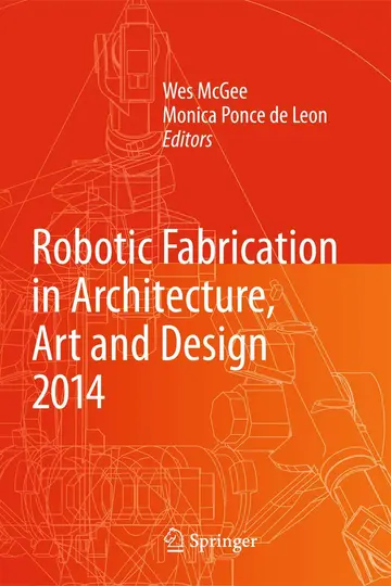 Cover of Robotic Fabrication in Architecture, Art and Design 2014