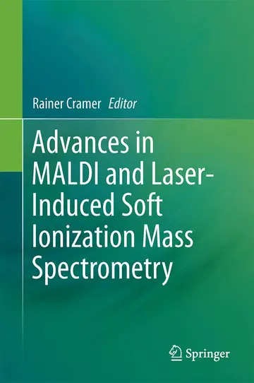 Cover of Advances in MALDI and Laser-Induced Soft Ionization Mass Spectrometry