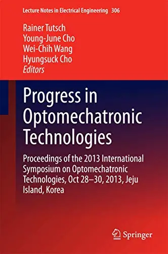 Cover of Progress in Optomechatronic Technologies