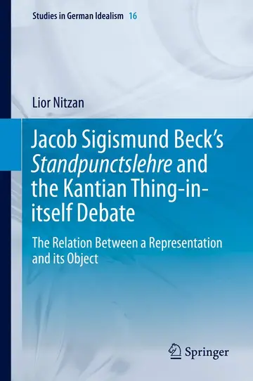 Cover of Jacob Sigismund Beck’s Standpunctslehre and the Kantian Thing-in-itself Debate