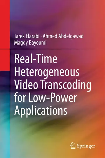 Cover of Real-Time Heterogeneous Video Transcoding for Low-Power Applications