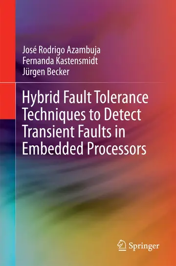 Cover of Hybrid Fault Tolerance Techniques to Detect Transient Faults in Embedded Processors