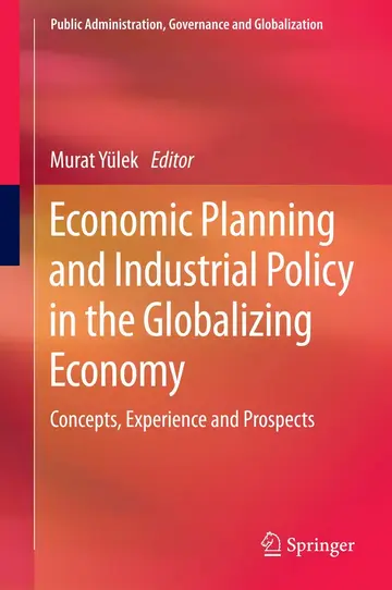 Cover of Economic Planning and Industrial Policy in the Globalizing Economy