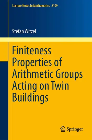 Cover of Finiteness Properties of Arithmetic Groups Acting on Twin Buildings