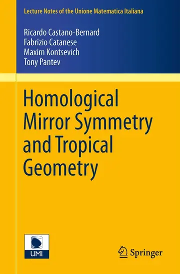 Cover of Homological Mirror Symmetry and Tropical Geometry