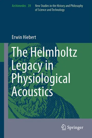 Cover of The Helmholtz Legacy in Physiological Acoustics