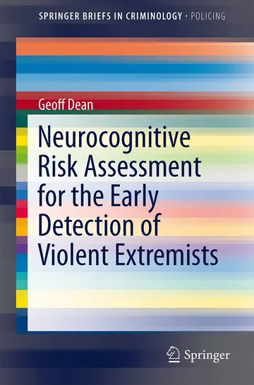Cover of Neurocognitive Risk Assessment for the Early Detection of Violent Extremists