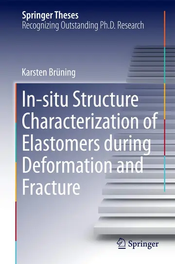 Cover of In-Situ Structure Characterization of Elastomers During Deformation and Fracture
