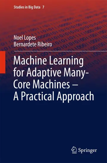 Cover of Machine Learning for Adaptive Many-Core Machines - A Practical Approach