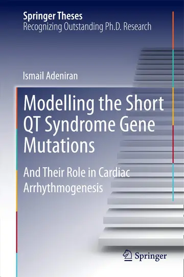 Cover of Modelling the Short QT Syndrome Gene Mutations