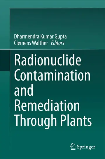 Cover of Radionuclide Contamination and Remediation Through Plants