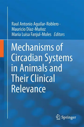 Cover of Mechanisms of Circadian Systems in Animals and Their Clinical Relevance