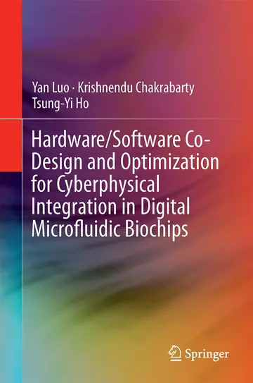 Cover of Hardware/Software Co-Design and Optimization for Cyberphysical Integration in Digital Microfluidic Biochips
