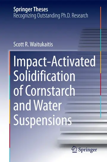 Cover of Impact-Activated Solidification of Cornstarch and Water Suspensions