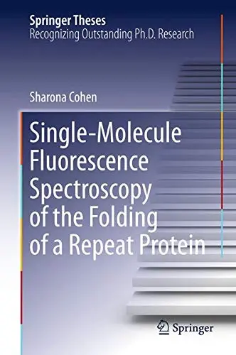 Cover of Single-Molecule Fluorescence Spectroscopy of the Folding of a Repeat Protein