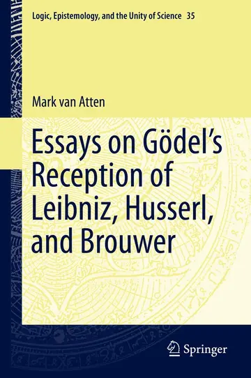 Cover of Essays on Gödel’s Reception of Leibniz, Husserl, and Brouwer