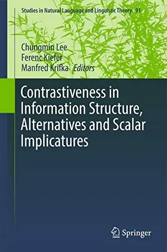 Cover of Contrastiveness in Information Structure, Alternatives and Scalar Implicatures