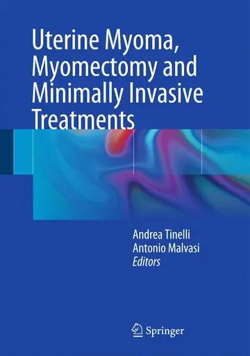 Cover of Uterine Myoma, Myomectomy and Minimally Invasive Treatments