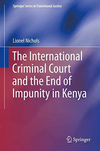 Cover of The International Criminal Court and the End of Impunity in Kenya