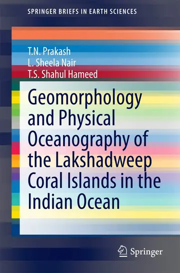 Cover of Geomorphology and Physical Oceanography of the Lakshadweep Coral Islands in the Indian (pb 2015)