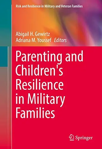 Cover of Parenting and Children's Resilience in Military Families