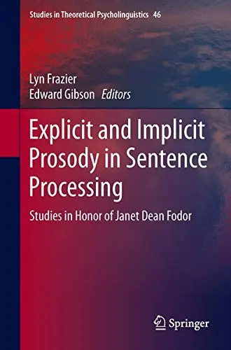 Cover of Explicit and Implicit Prosody in Sentence Processing