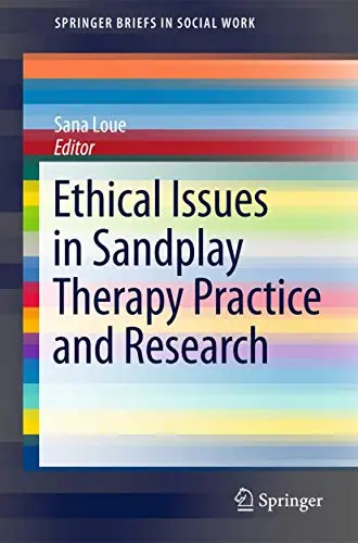 Cover of Ethical Issues in Sandplay Therapy Practice and Research
