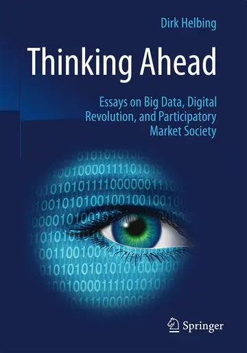 Cover of Thinking Ahead - Essays on Big Data, Digital Revolution, and Participatory Market Society