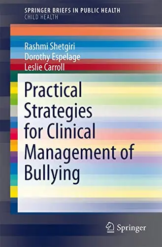 Cover of Practical Strategies for Clinical Management of Bullying