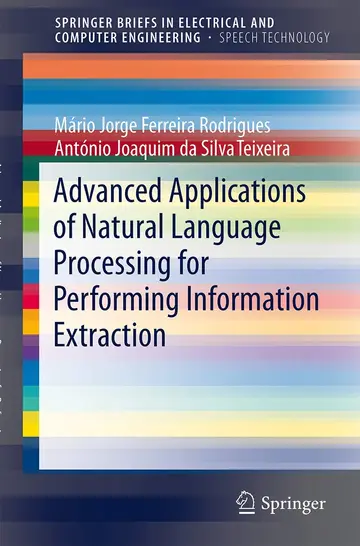 Cover of Advanced Applications of Natural Language Processing for Performing Information Extraction