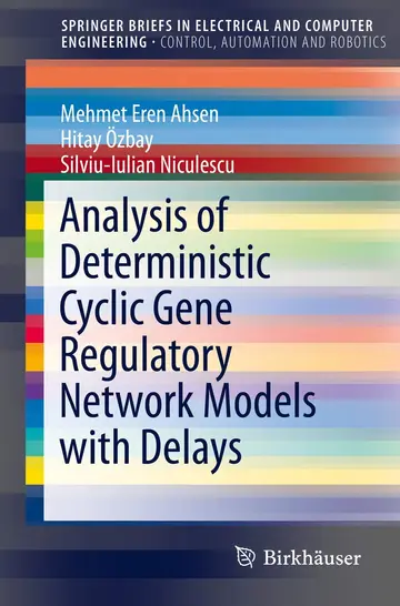 Cover of Analysis of Deterministic Cyclic Gene Regulatory Network Models with Delays (SpringerBriefs in Electrical and Computer Engineering