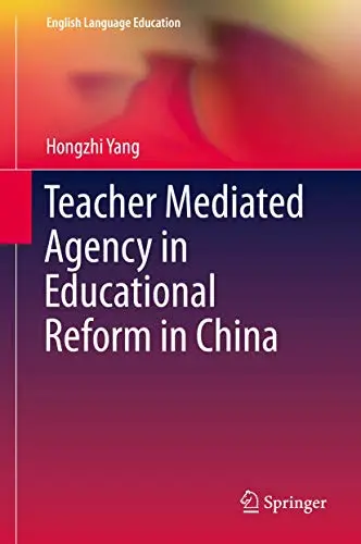 Cover of Teacher Mediated Agency in Educational Reform in China