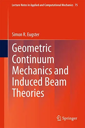 Cover of Geometric Continuum Mechanics and Induced Beam Theories