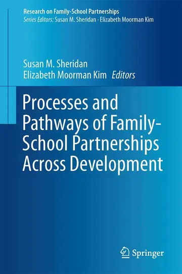 Cover of Processes and Pathways of Family-School Partnerships Across Development