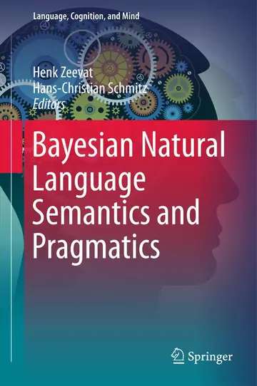 Cover of Bayesian Natural Language Semantics and Pragmatics