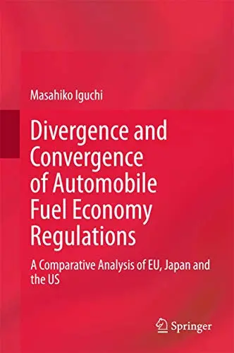 Cover of Divergence and Convergence of Automobile Fuel Economy Regulations