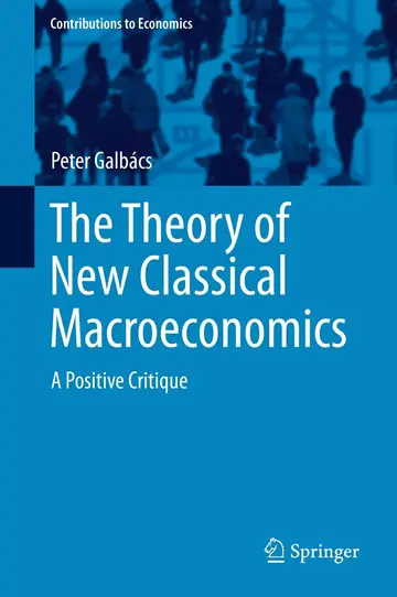 Cover of The Theory of New Classical Macroeconomics