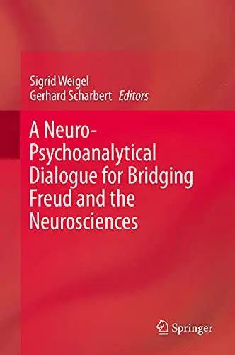 Cover of Neuro-Psychoanalytical Dialogue for Bridging Freud and the Neurosciences