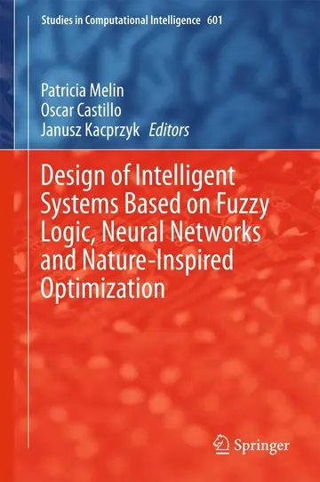 Cover of Design of Intelligent Systems Based on Fuzzy Logic, Neural Networks and Nature-Inspired Optimization