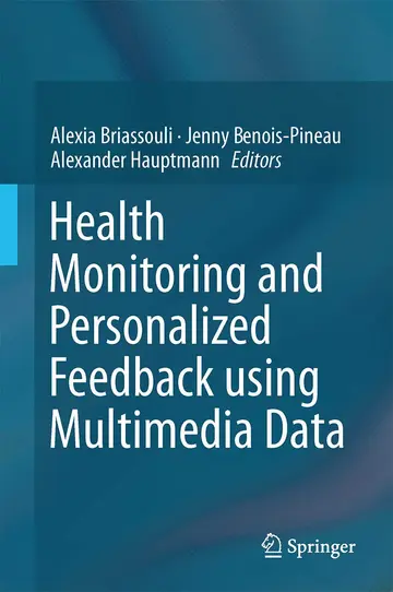Cover of Health Monitoring and Personalized Feedback using Multimedia Data