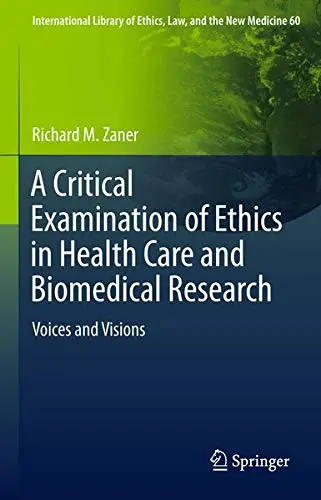 Cover of A Critical Examination of Ethics in Health Care and Biomedical Research