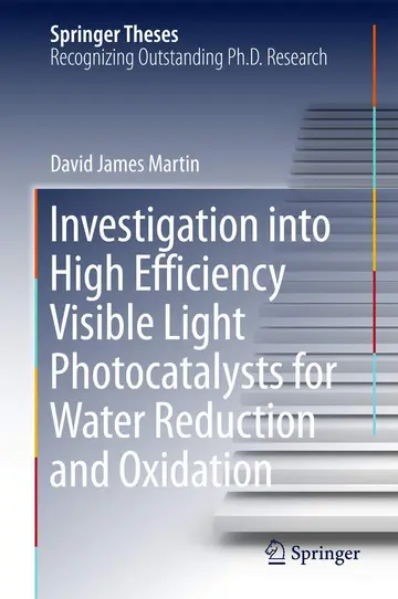 Cover of Investigation into High Efficiency Visible Light Photocatalysts for Water Reduction and Oxidation