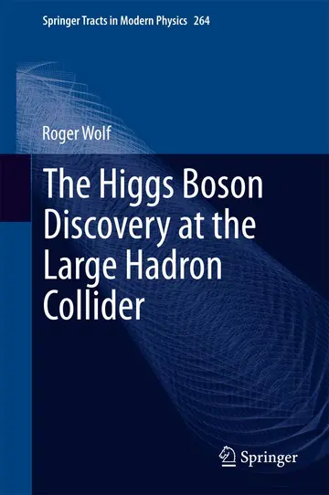 Cover of The Higgs Boson Discovery at the Large Hadron Collider