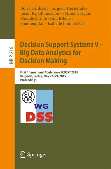 Cover of Decision Support Systems V – Big Data Analytics for Decision Making