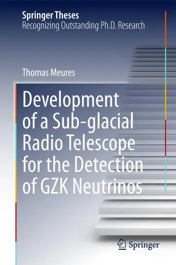 Cover of Development of a Sub-glacial Radio Telescope for the Detection of GZK Neutrinos