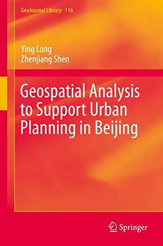 Cover of Geospatial Analysis to Support Urban Planning in Beijing
